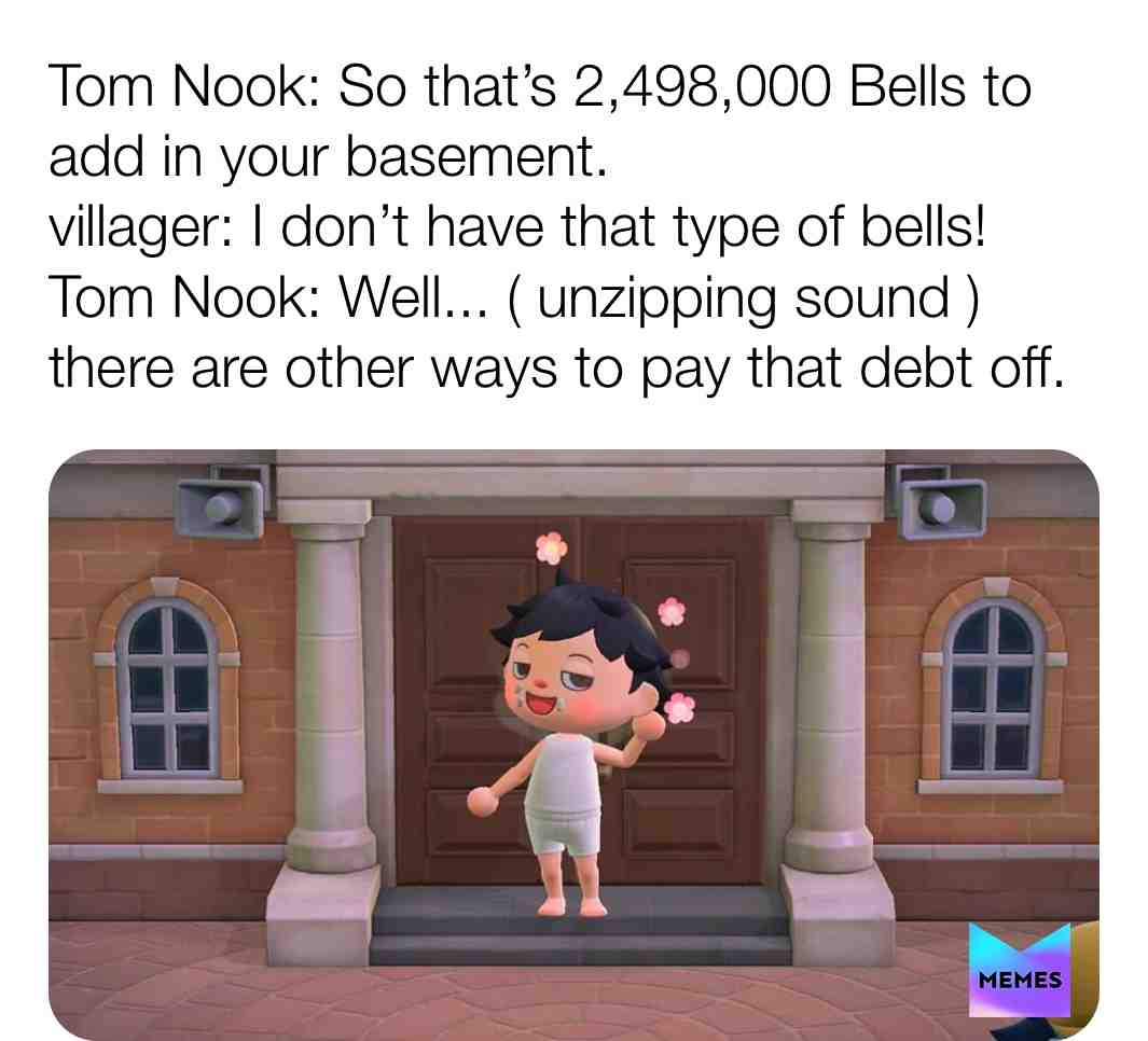 #animalcrossingmemes #animalcrossingnewhorizons #AnimalCrossing #TomNook