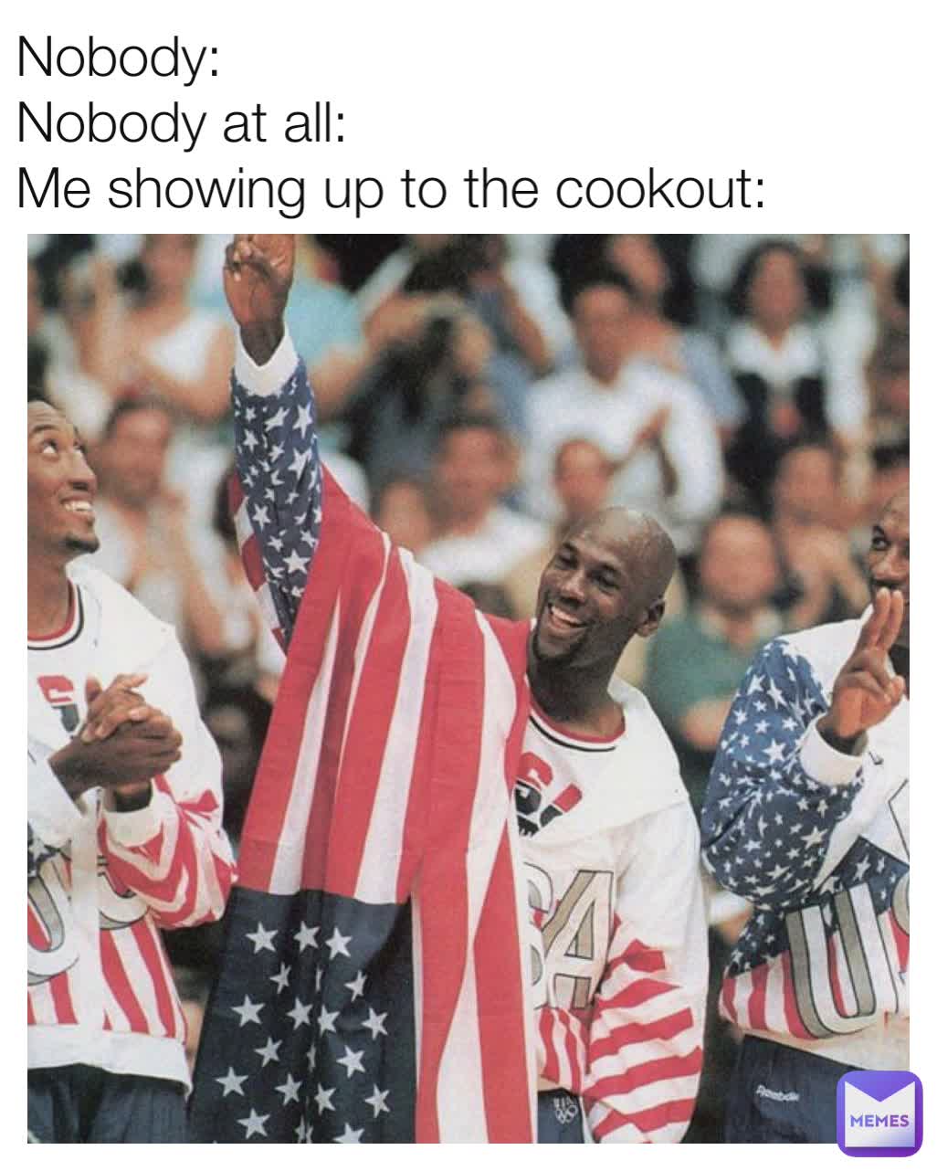 Nobody:
Nobody at all:
Me showing up to the cookout: