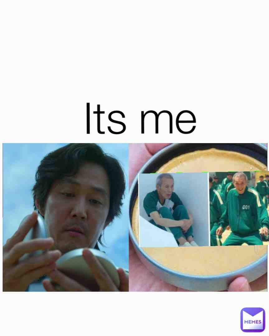 ITS ME