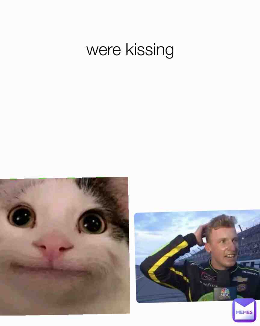 Were Kissing