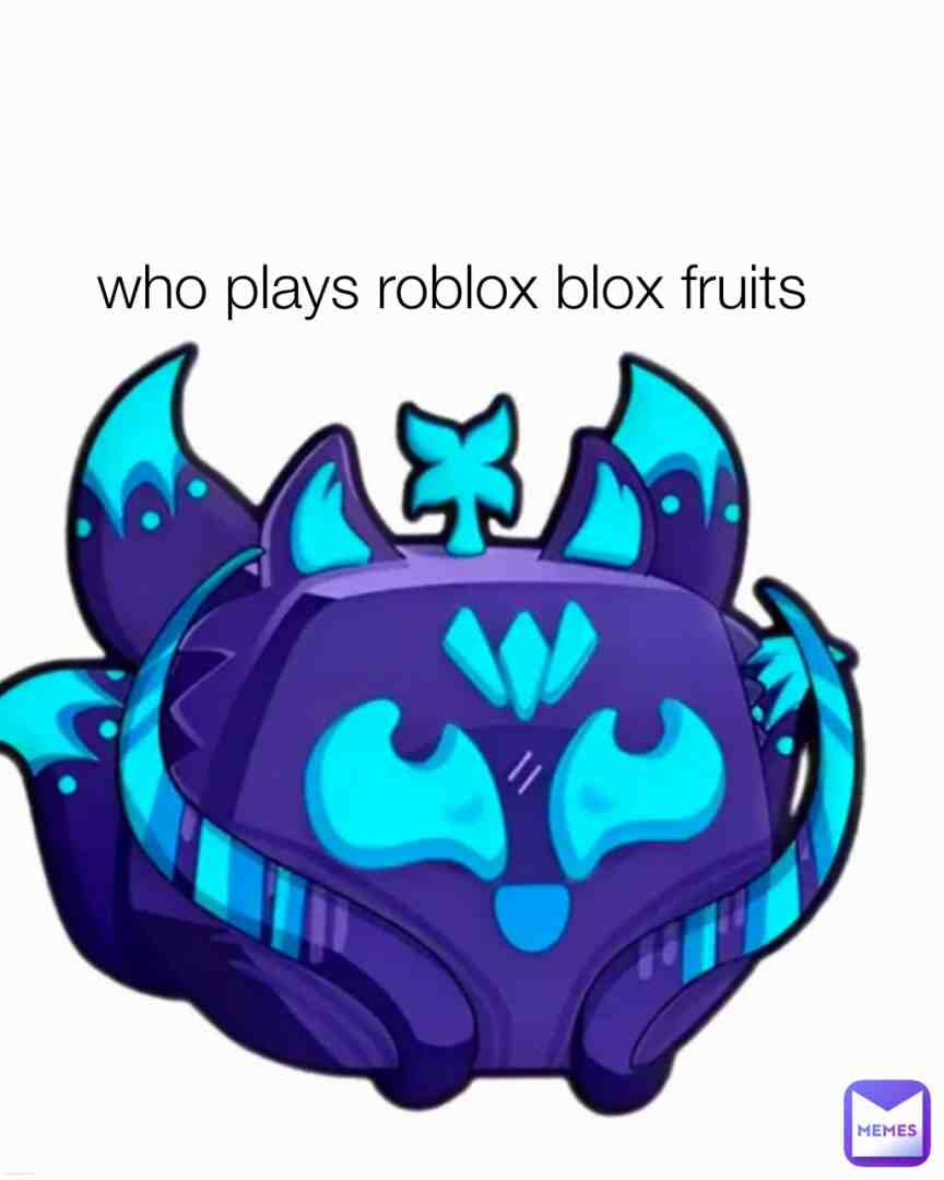 Who play blox fruits