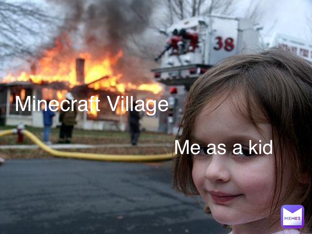 Me as a kid Minecraft Village