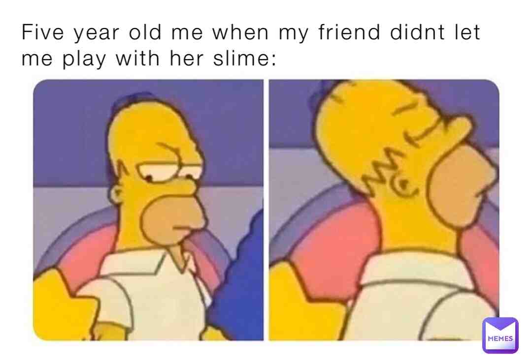 “Fine I’ll go make find a new best friend!”