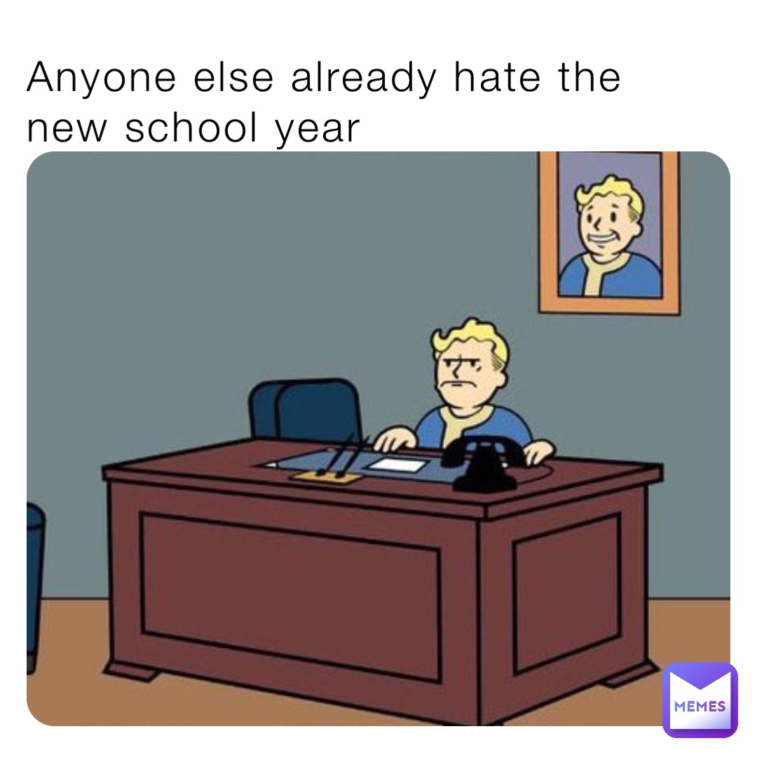 Anyone else already hate the new school year