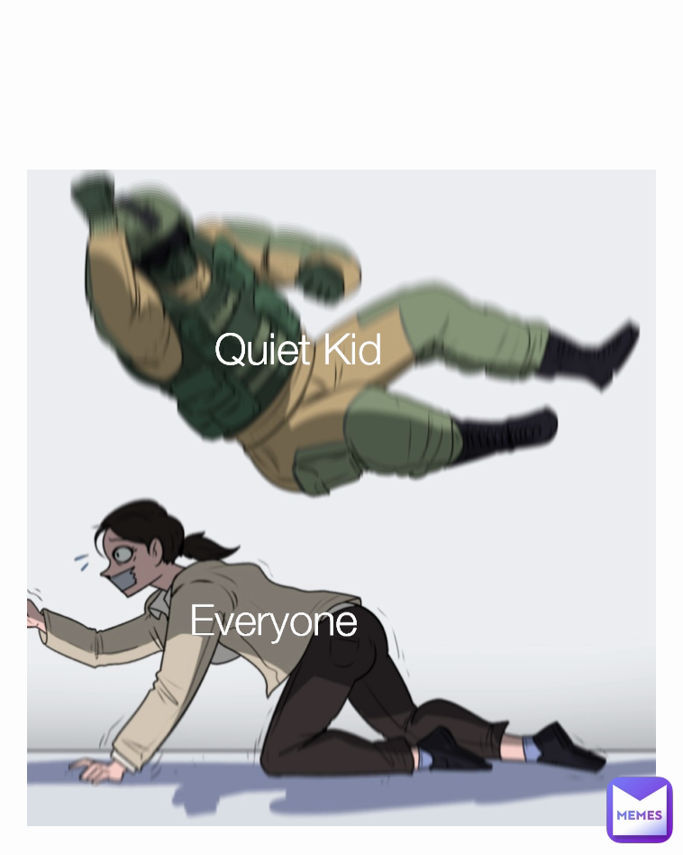 Everyone Quiet Kid