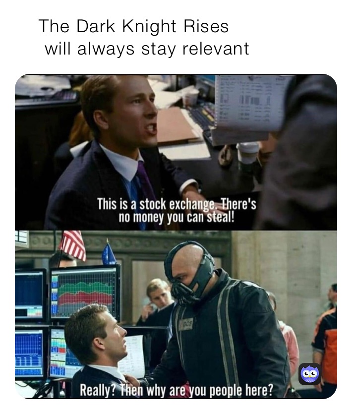     The Dark Knight Rises 
     will always stay relevant 