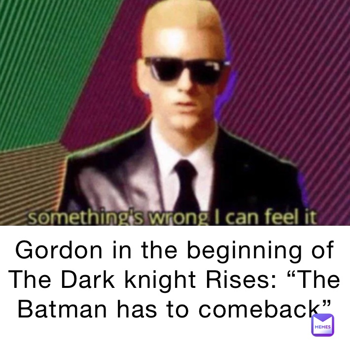 






Gordon in the beginning of The Dark knight Rises: “The Batman has to comeback”