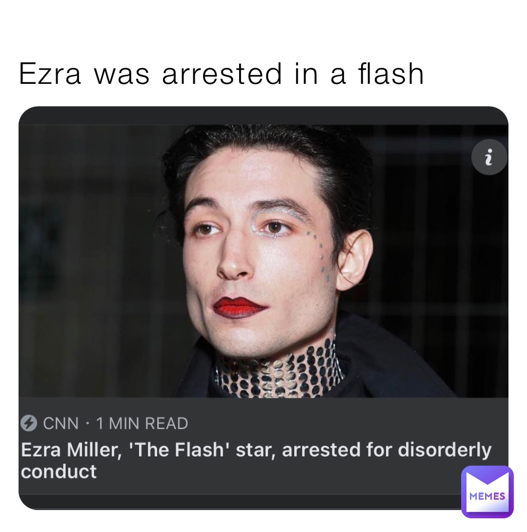 Ezra was arrested in a flash