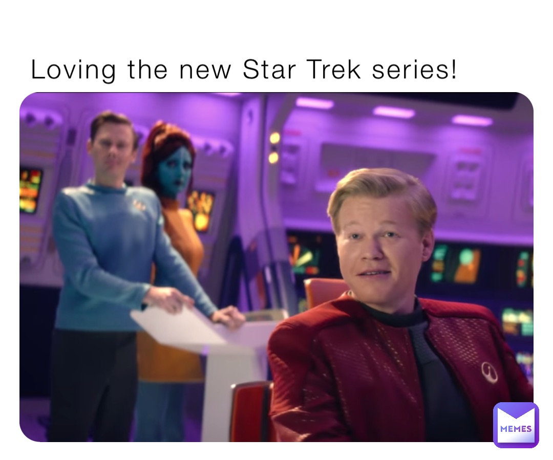 Loving the new Star Trek series!