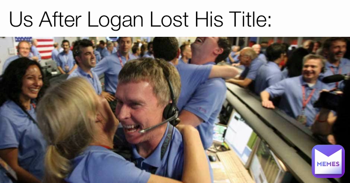 Us After Logan Lost His Title: