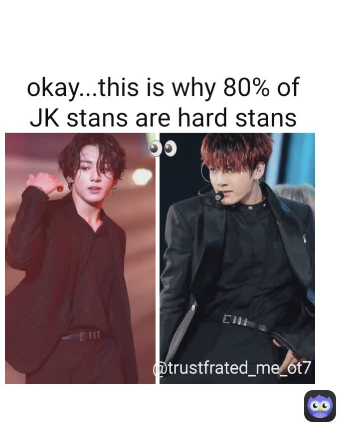 @trustfrated_me_ot7  okay...this is why 80% of JK stans are hard stans👀