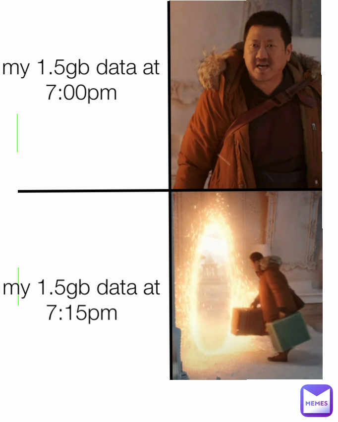 my 1.5gb data at 7:00pm my 1.5gb data at 7:15pm