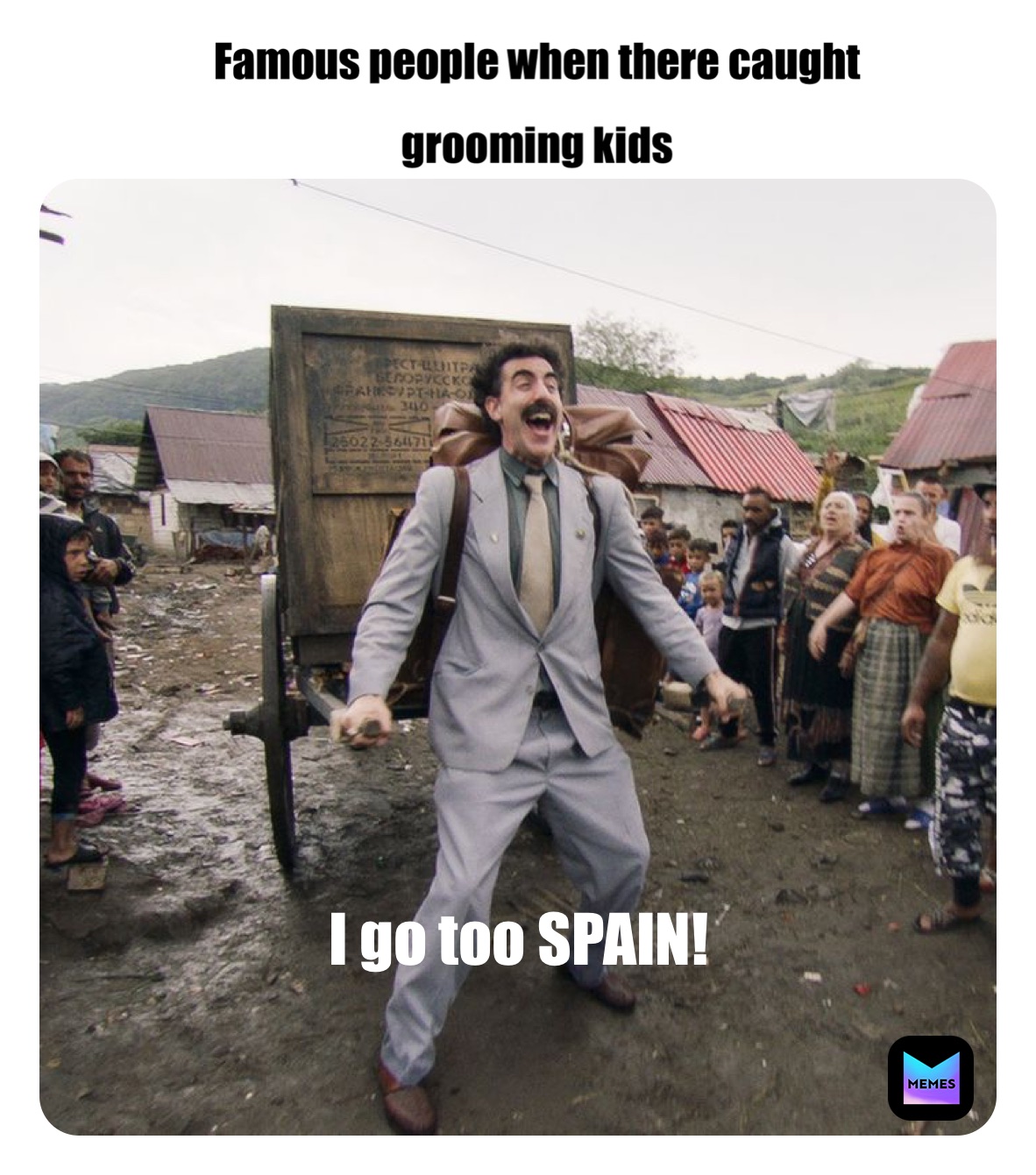 Famous people when there caught 
grooming kids I go too SPAIN!