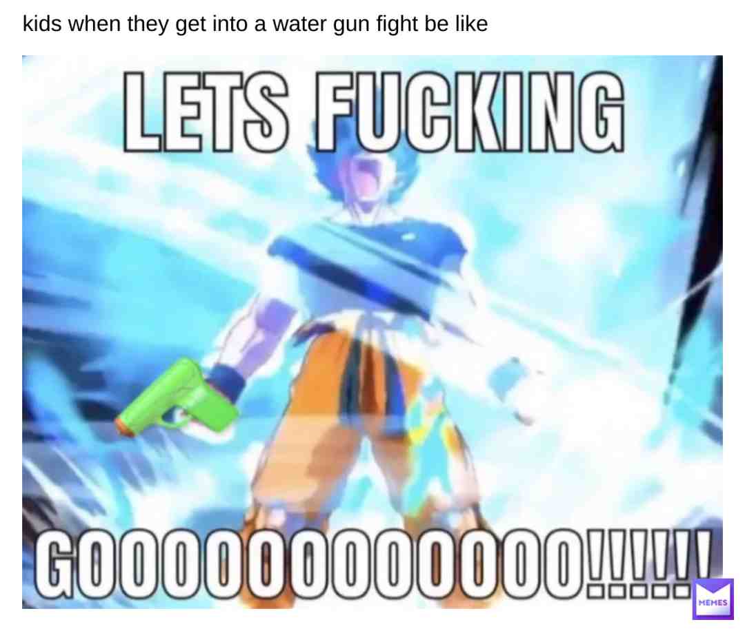 kids when they win a water gun fight