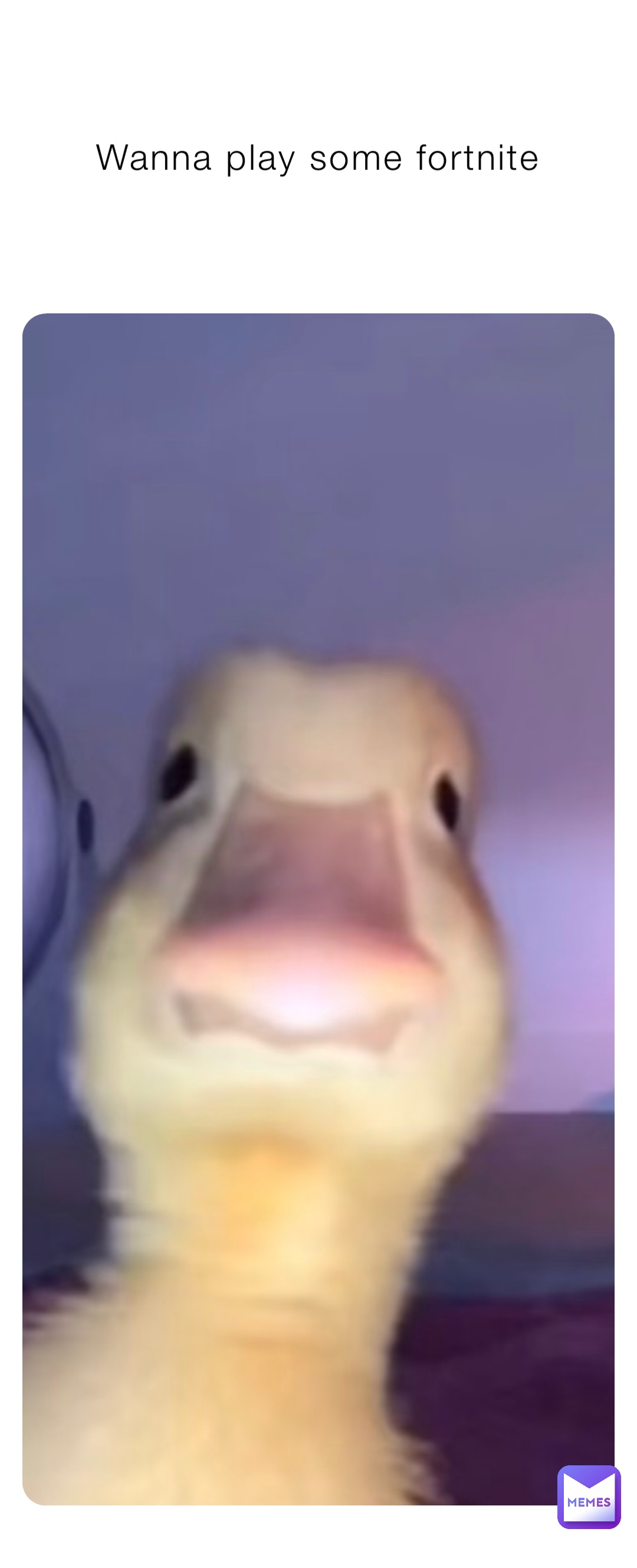 Wanna play some fortnite