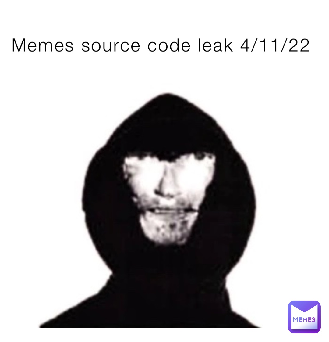 Memes source code leak 4/11/22