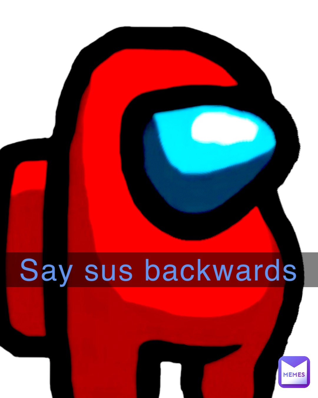 Say sus backwards
