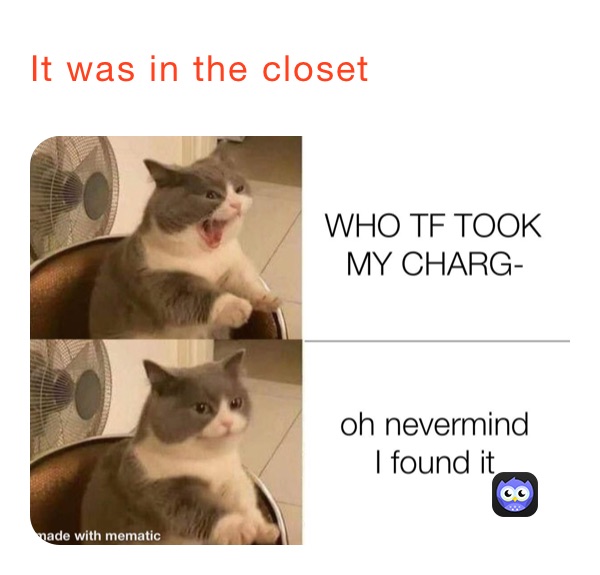 It was in the closet 