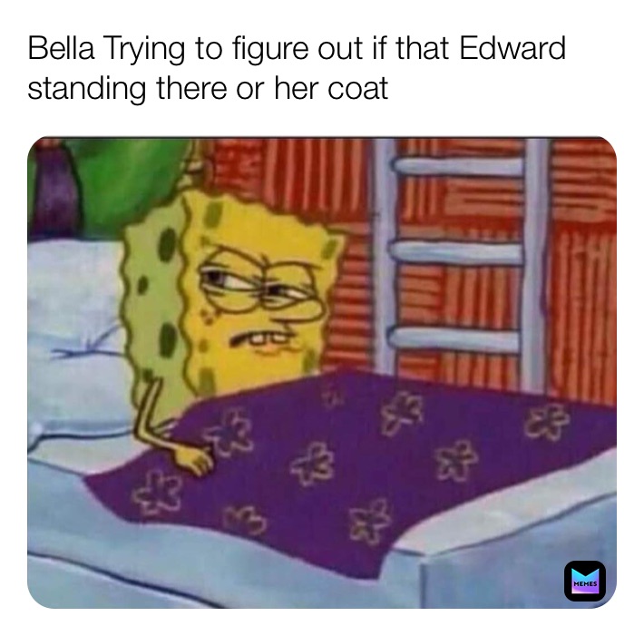 Bella Trying to figure out if that Edward standing there or her coat