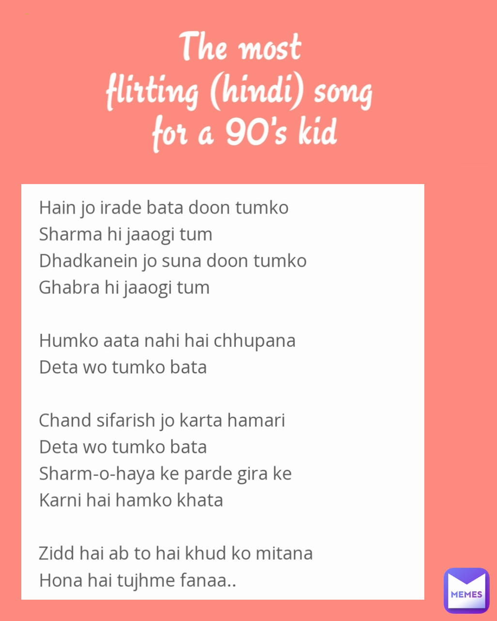 The most 
flirting (hindi) song 
for a 90's kid