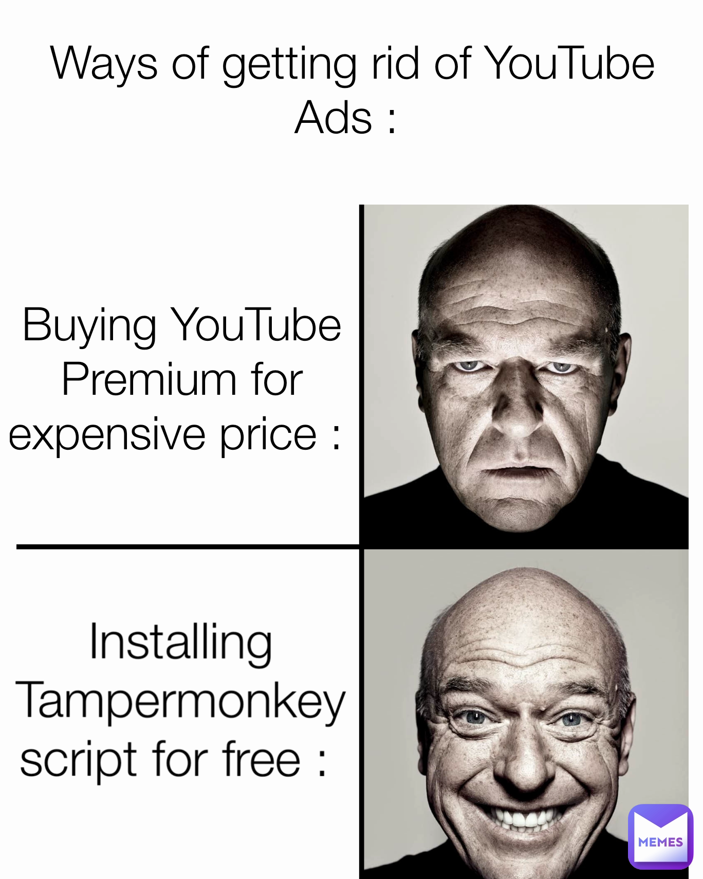 Installing Tampermonkey
script for free :  Ways of getting rid of YouTube Ads :  Buying YouTube Premium for expensive price : 