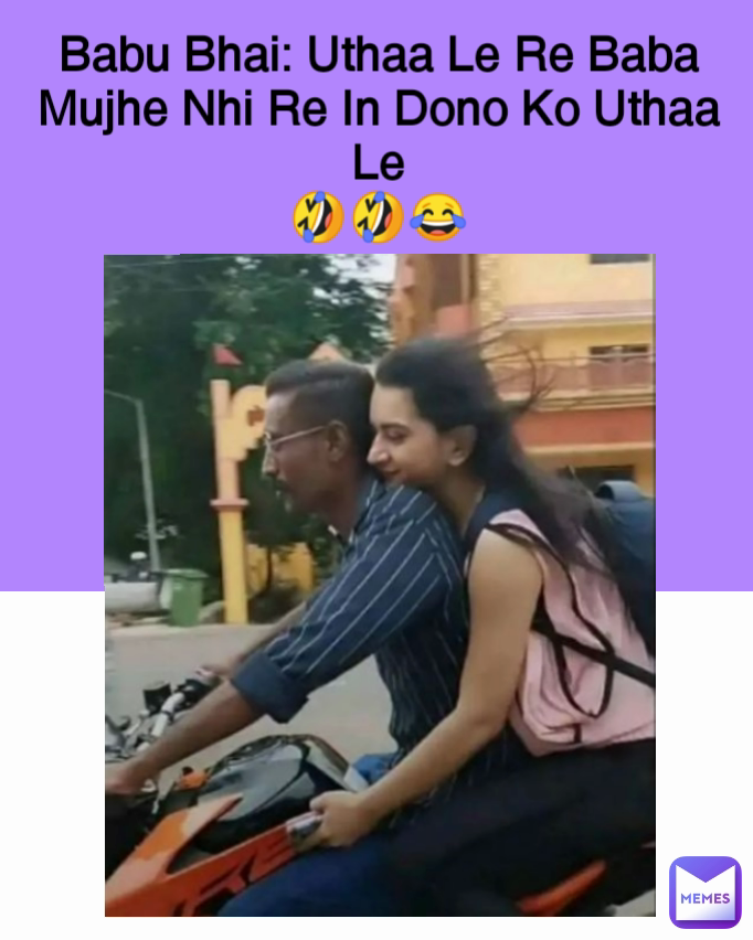 Babu Bhai: Uthaa Le Re Baba Mujhe Nhi Re In Dono Ko Uthaa Le
🤣🤣😂