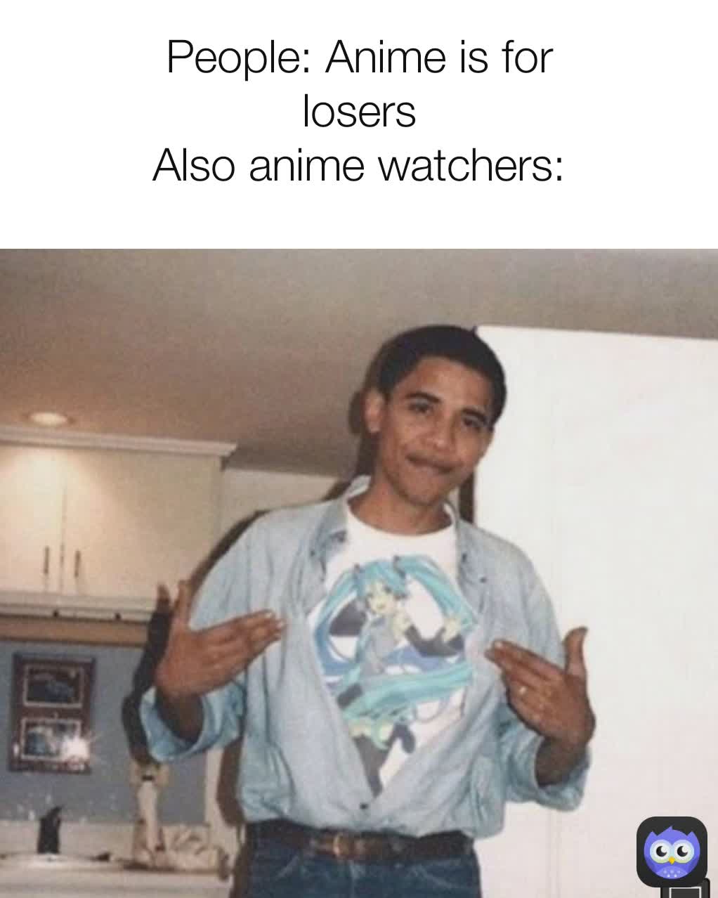 Bbut anime is for losers Me  rAnimemes