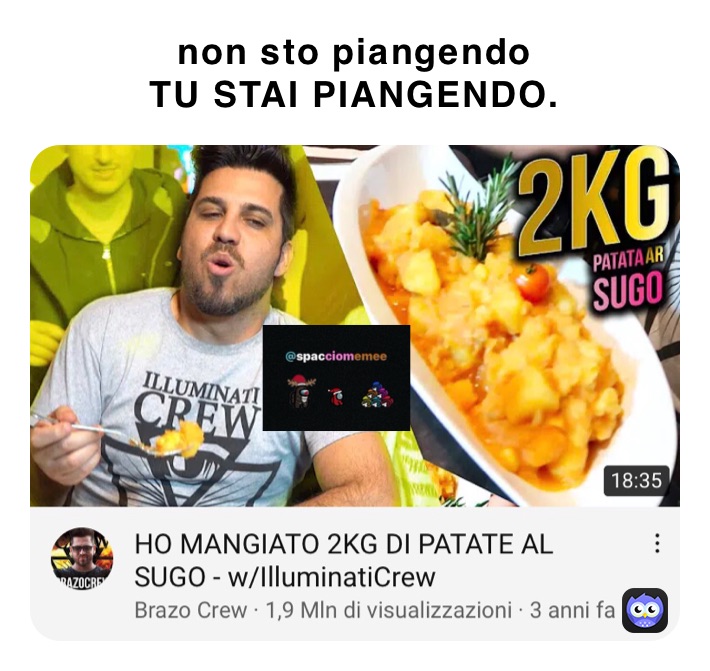 non sto piangendo
TU STAI PIANGENDO.