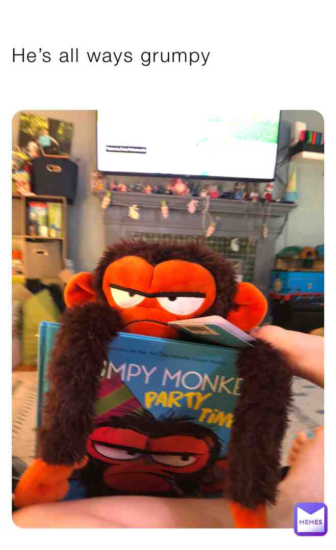 #grumpymonky