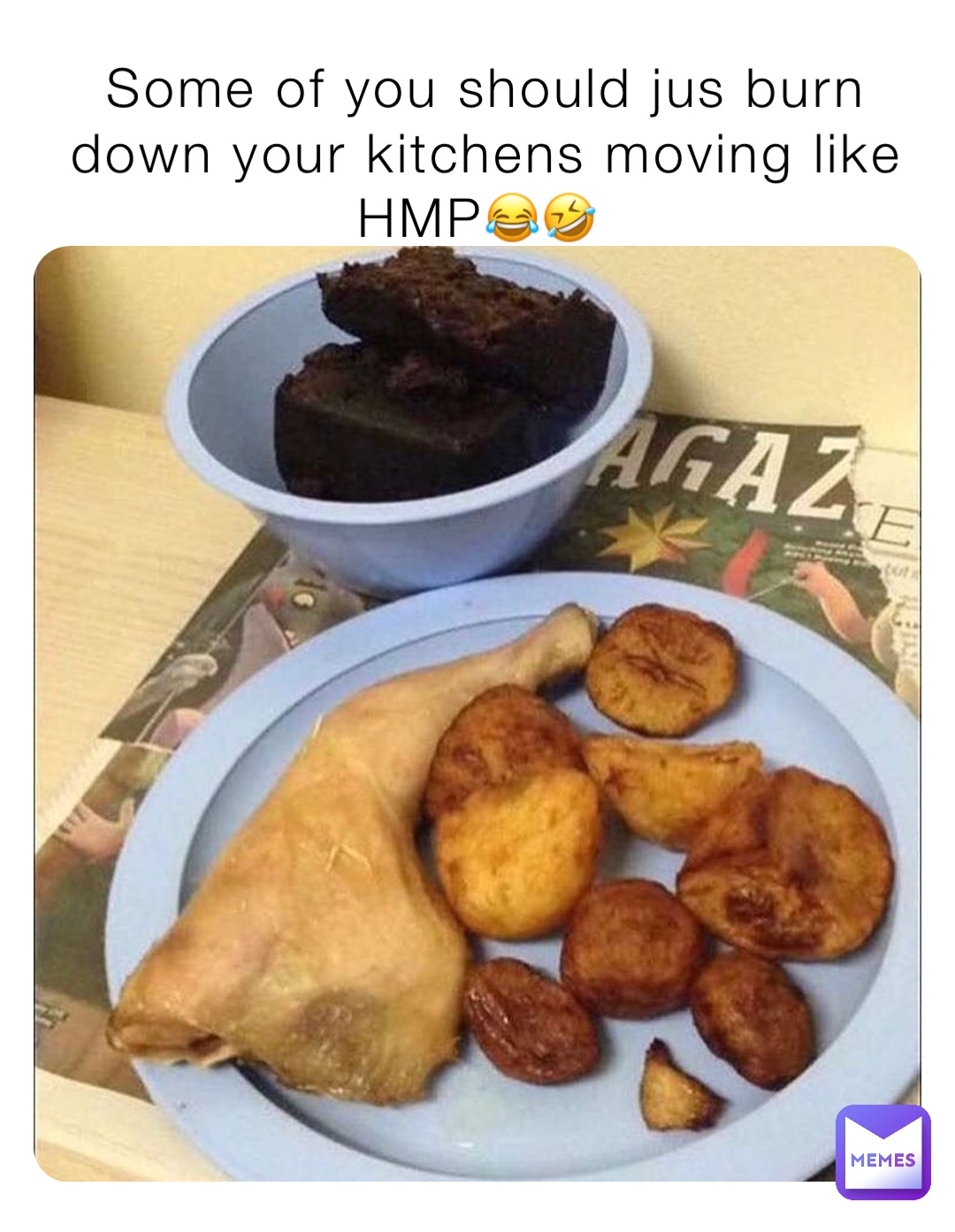 Some of you should jus burn down your kitchens moving like HMP😂🤣