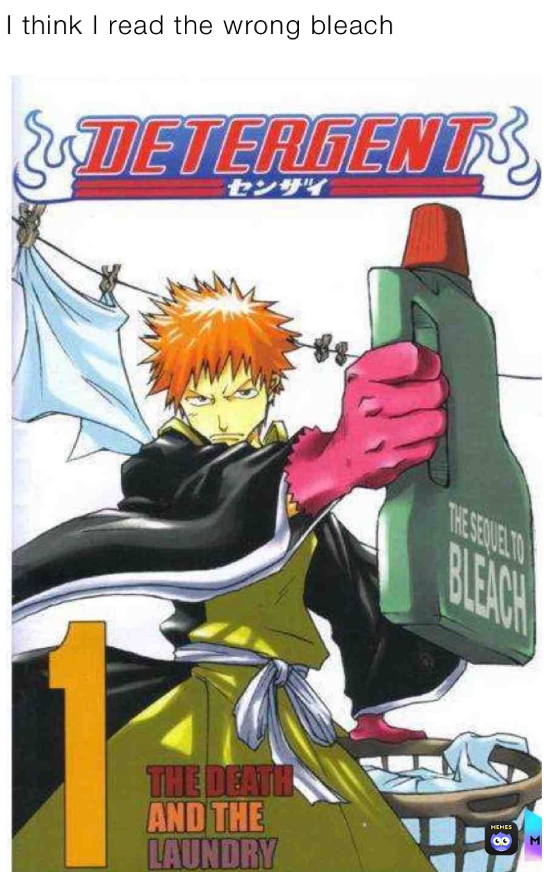 I think I read the wrong bleach | @8r4usjnrp4 | Memes