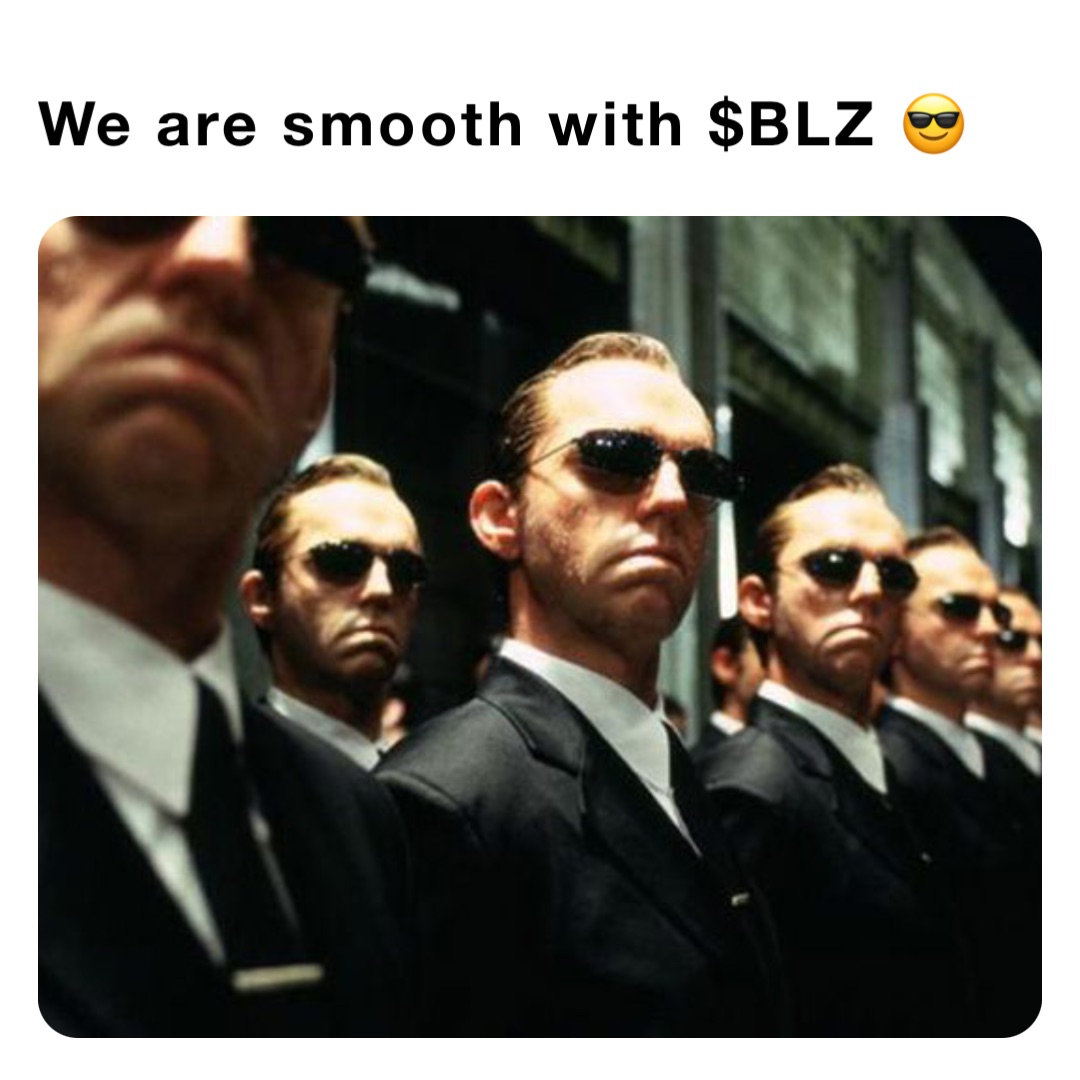 We are smooth with $BLZ 😎