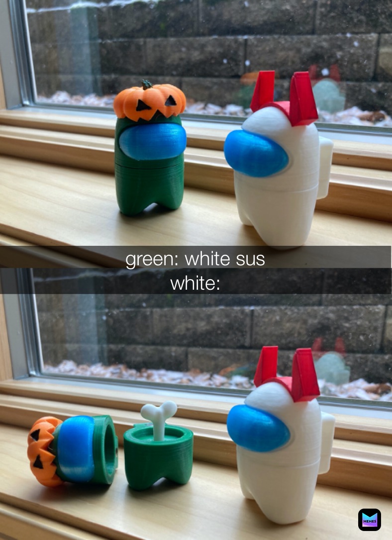 green: white sus
white: 