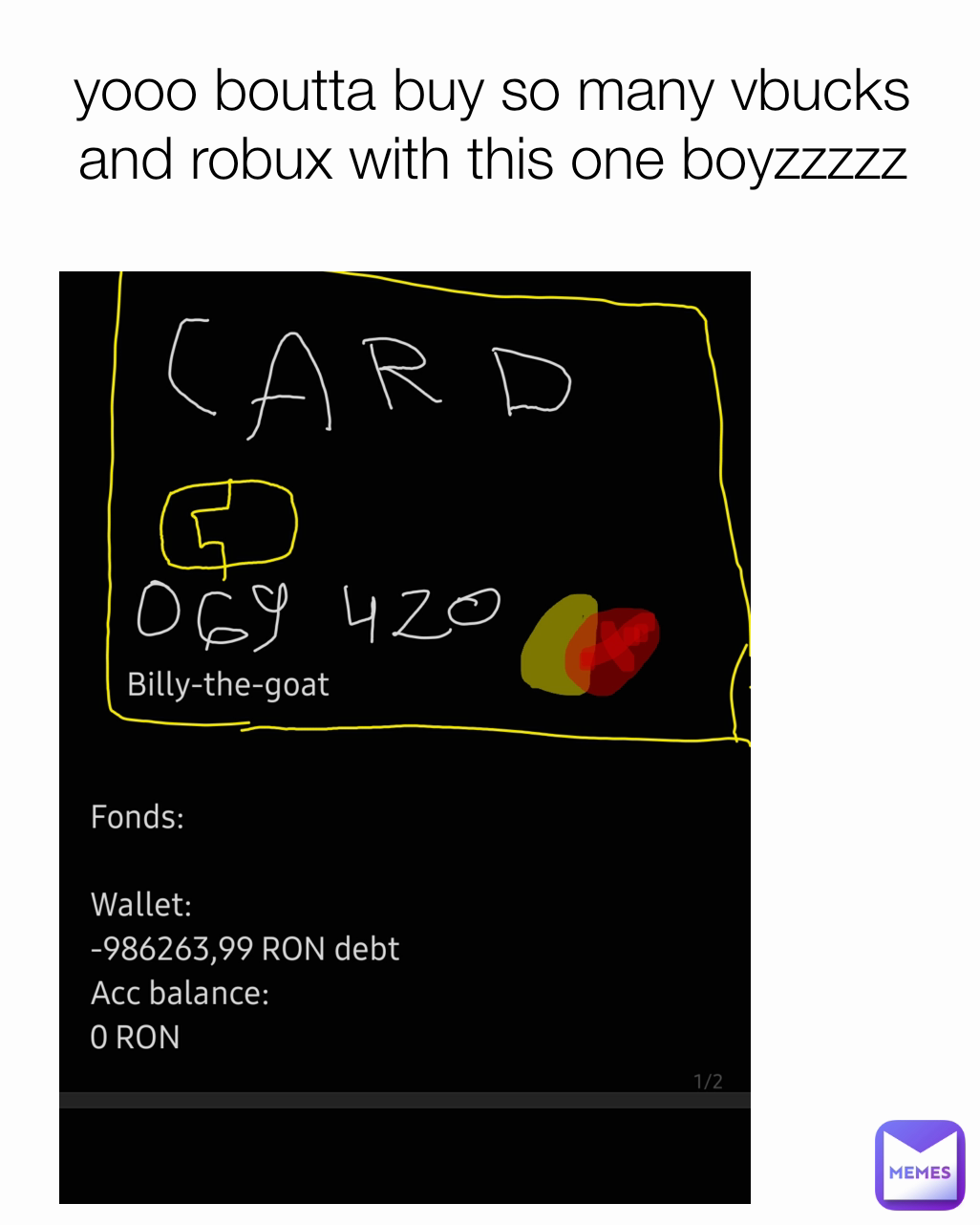 yooo boutta buy so many vbucks and robux with this one boyzzzzz