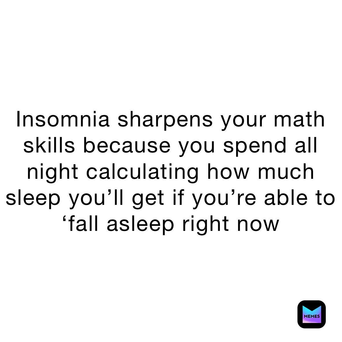 insomnia-sharpens-your-math-skills-because-you-spend-all-night