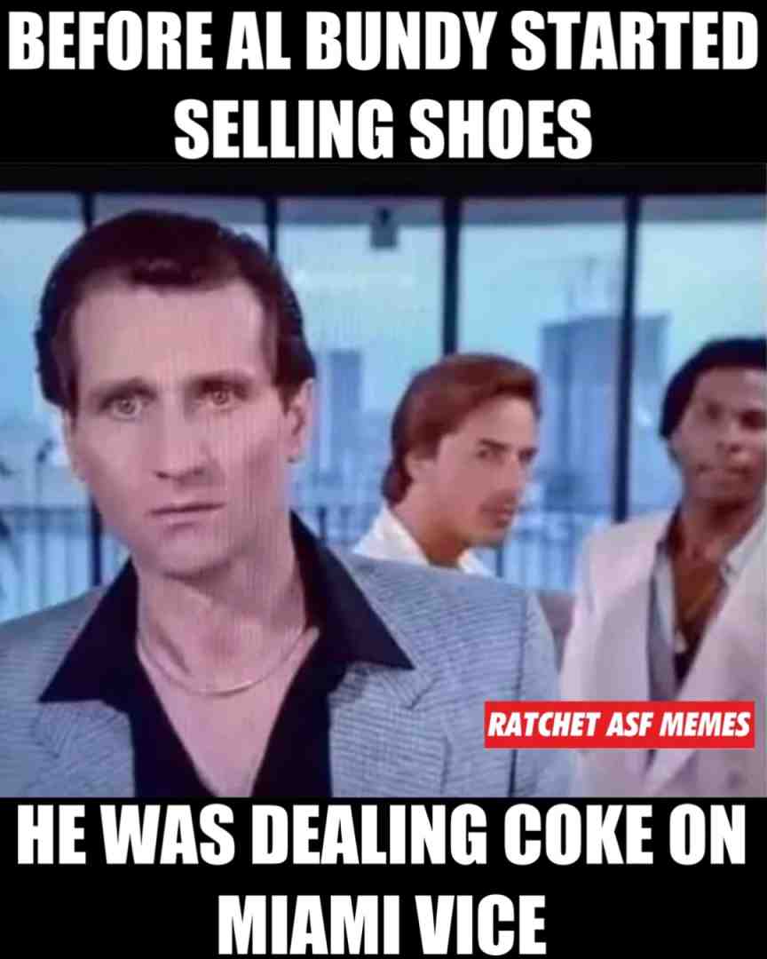 #memes #ratchetASFmemes #classicmemes
#AlBundy #TheEighties #GenerationX #TwitterMemes