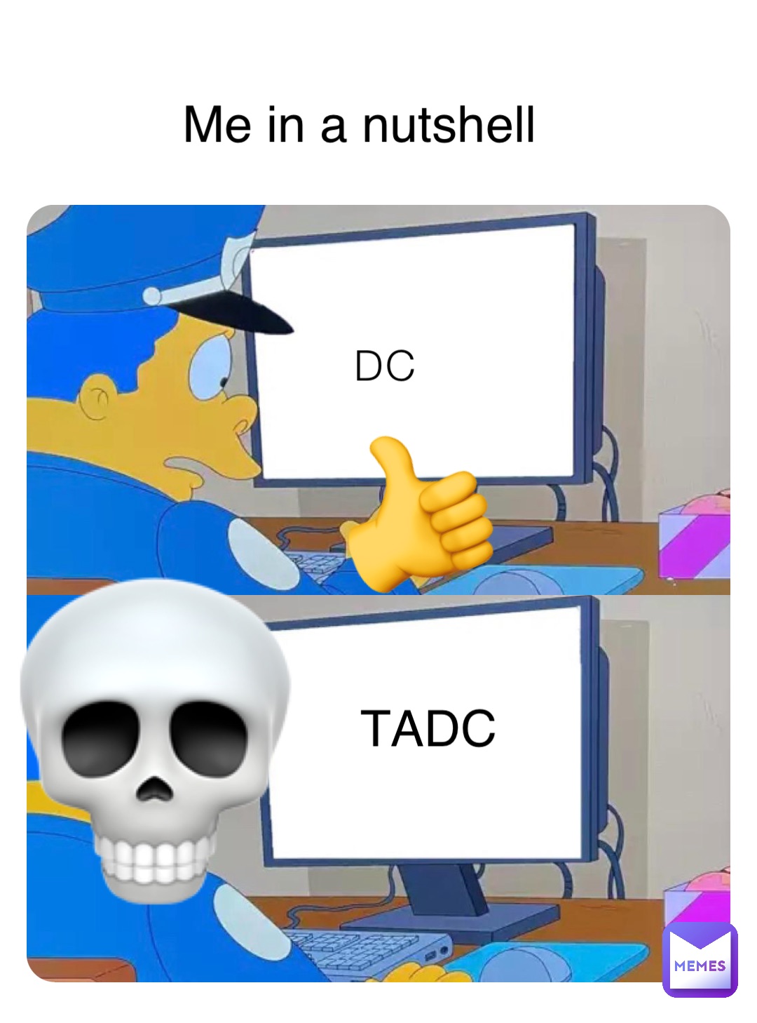 DC TADC Me in a nutshell 👍 💀