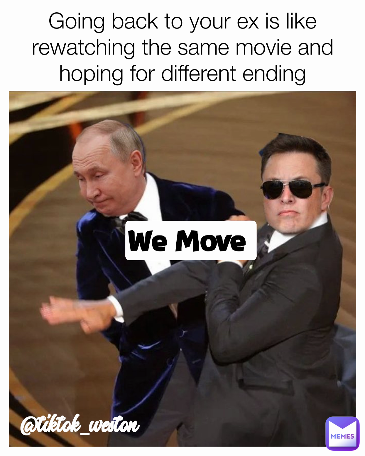 @tiktok_weston We Move  Going back to your ex is like rewatching the same movie and hoping for different ending