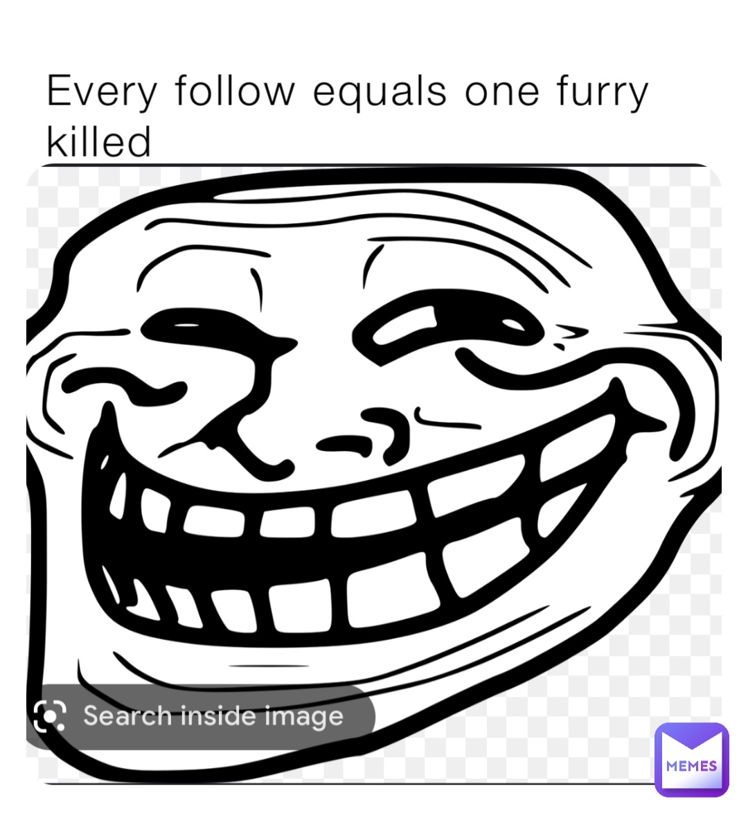 Every follow equals one furry killed