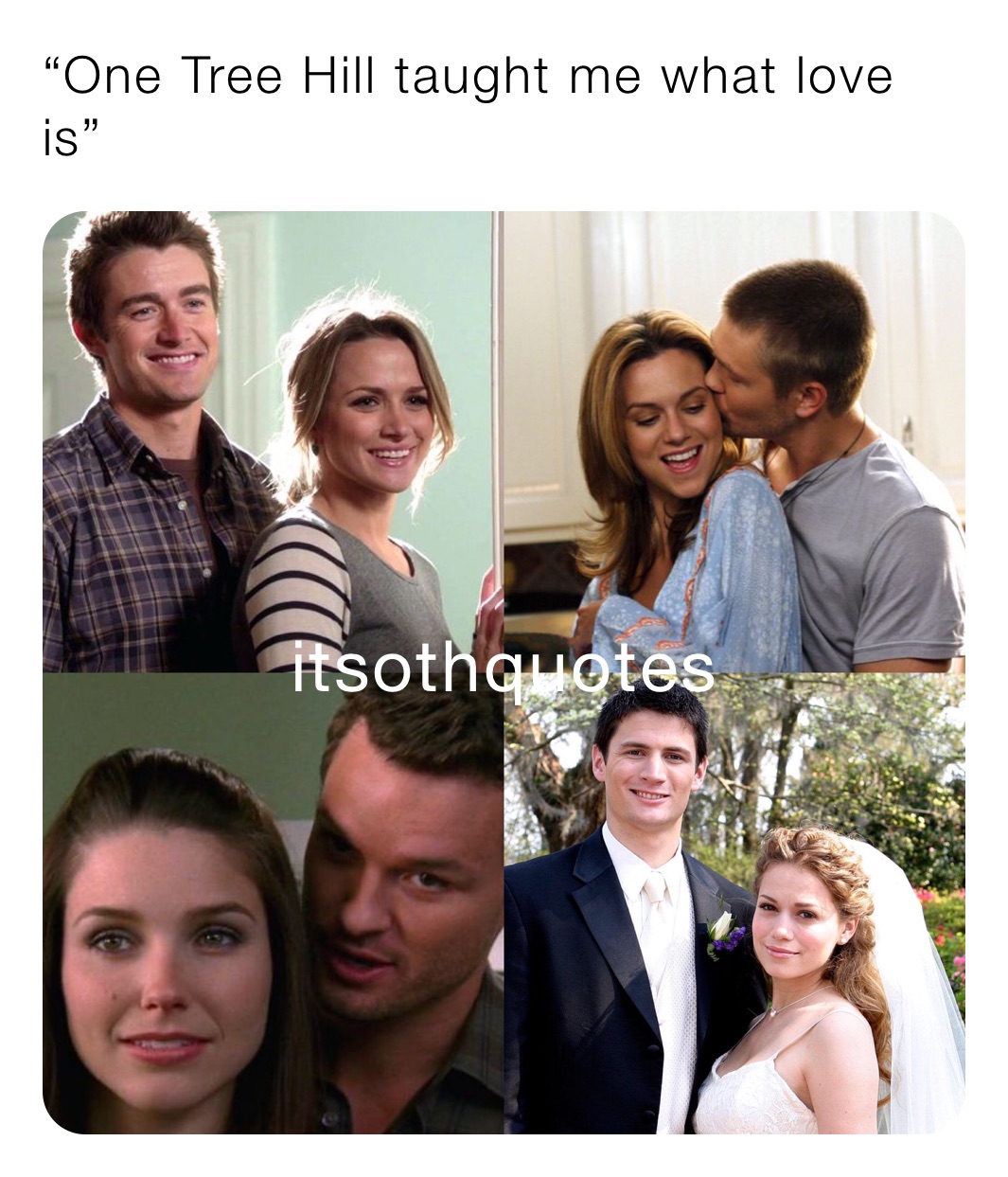 “One Tree Hill taught me what love is”