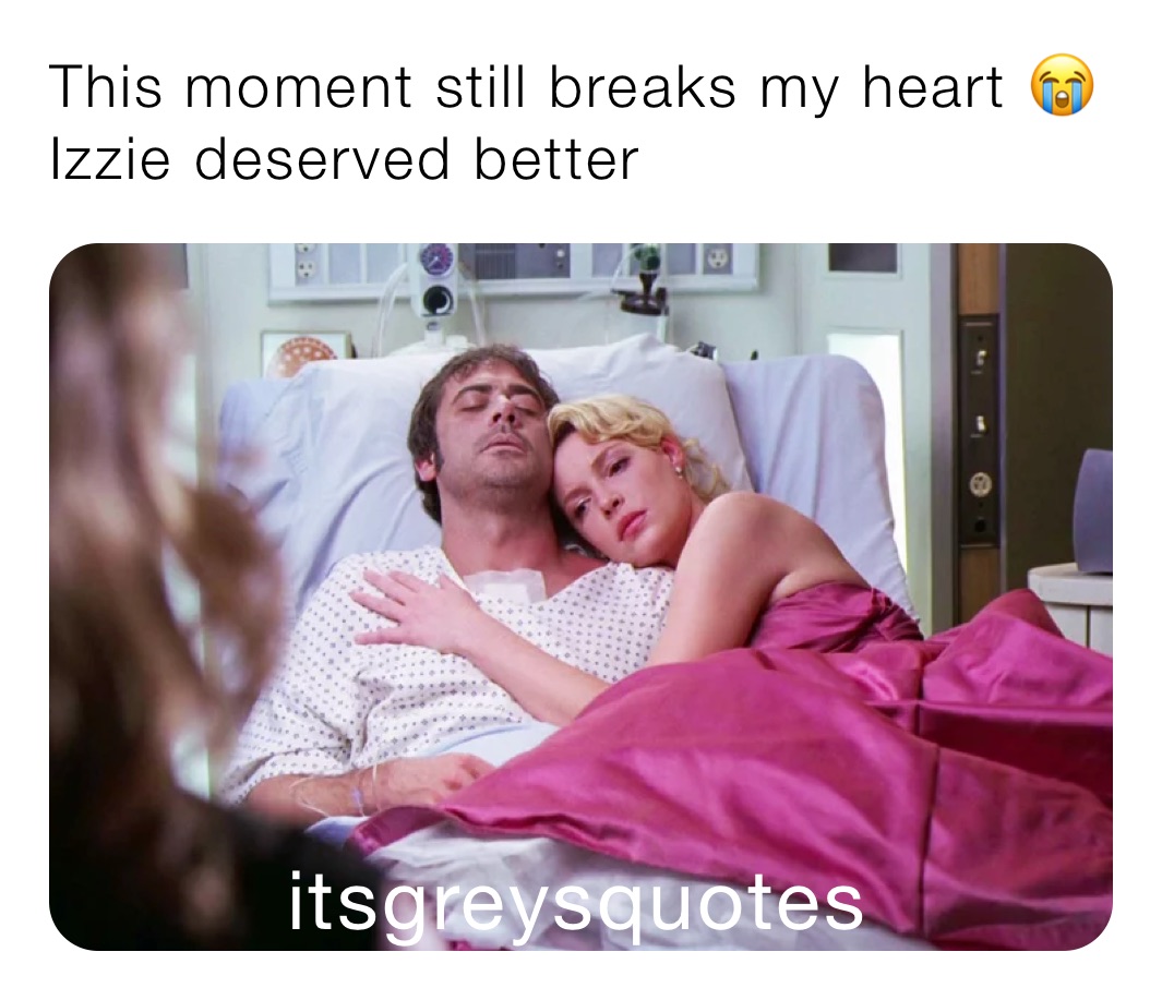 This moment still breaks my heart 😭 Izzie deserved better