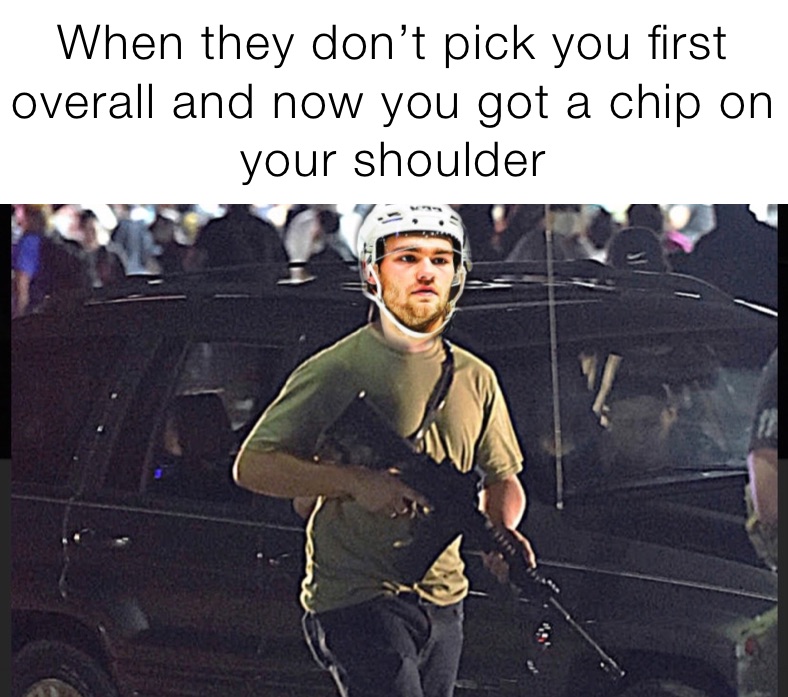 When they don’t pick you first overall and now you got a chip on your shoulder