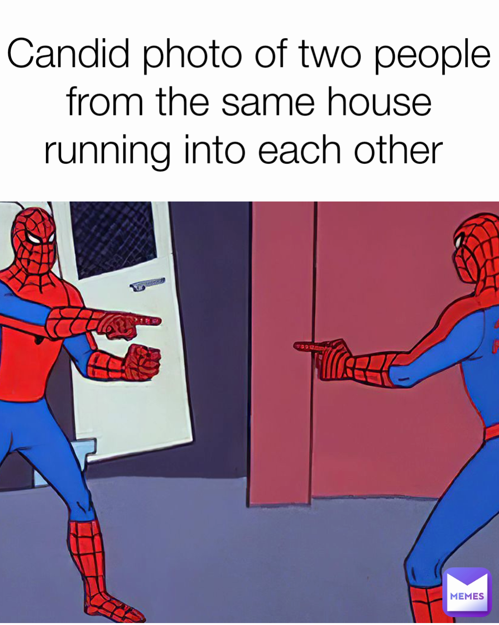 Candid photo of two people from the same house running into each other 