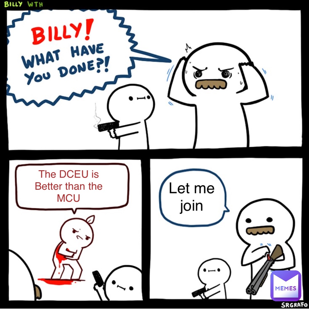 The DCEU is
Better than the
MCU Let me
join