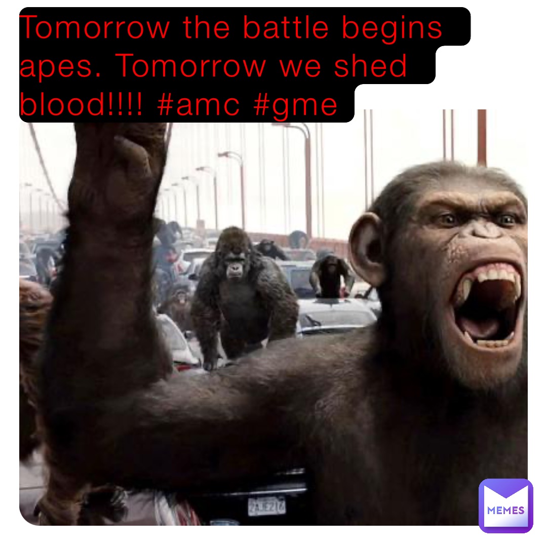 Tomorrow the battle begins apes. Tomorrow we shed blood!!!! #amc #gme