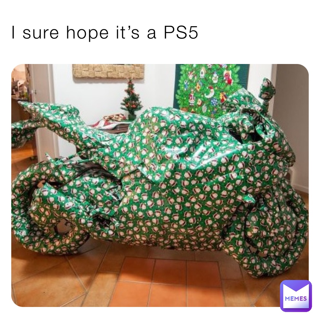 I sure hope it’s a PS5