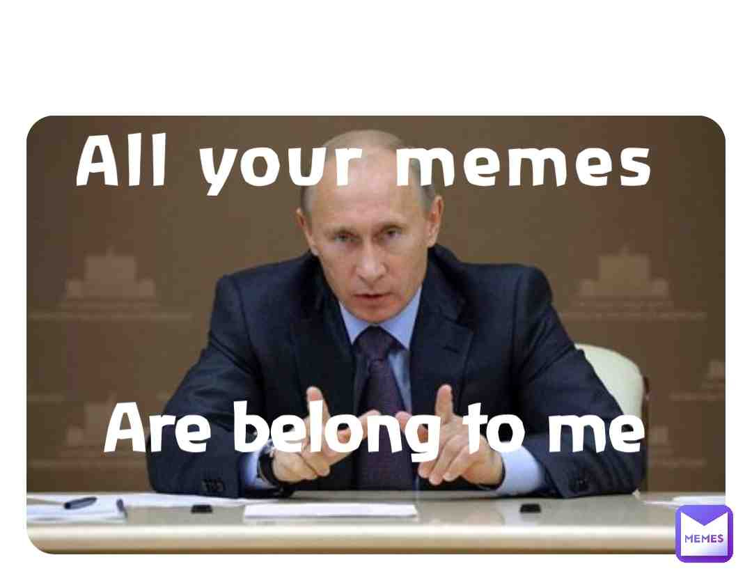 Putin owns all the memes