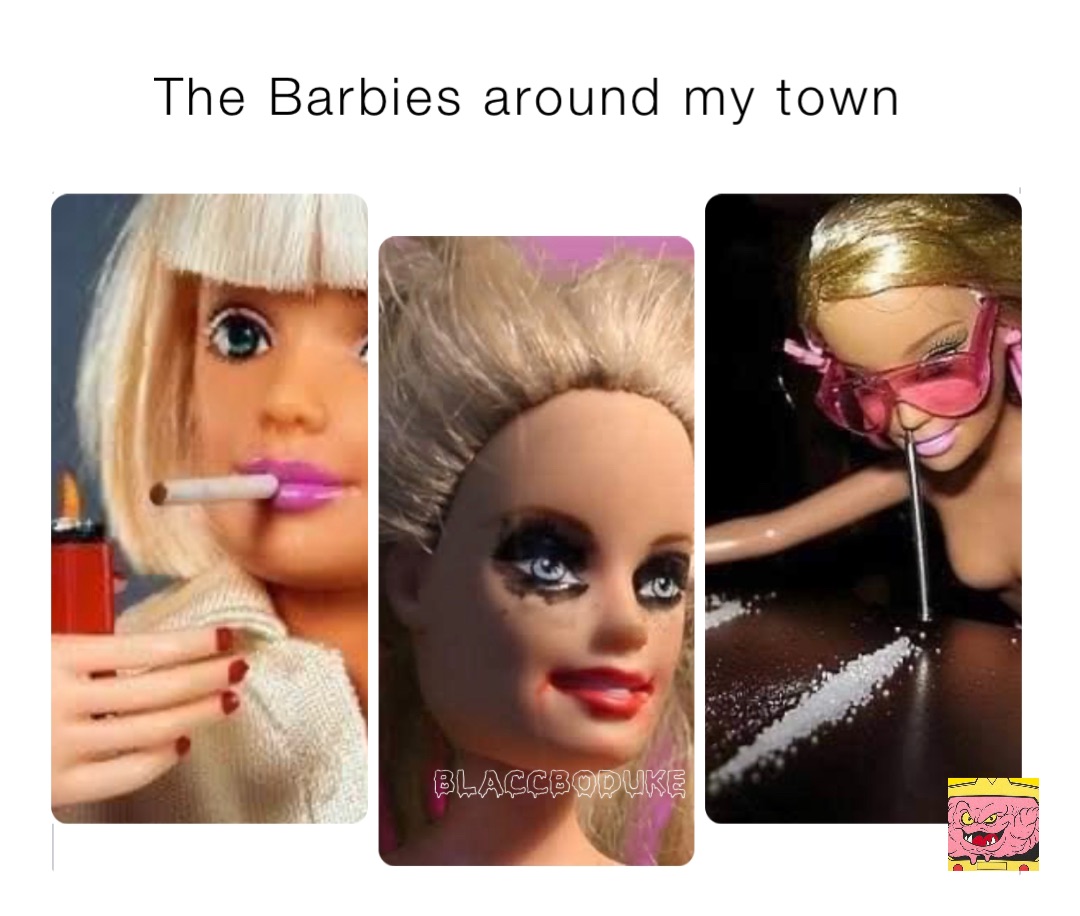 The Barbies around my town