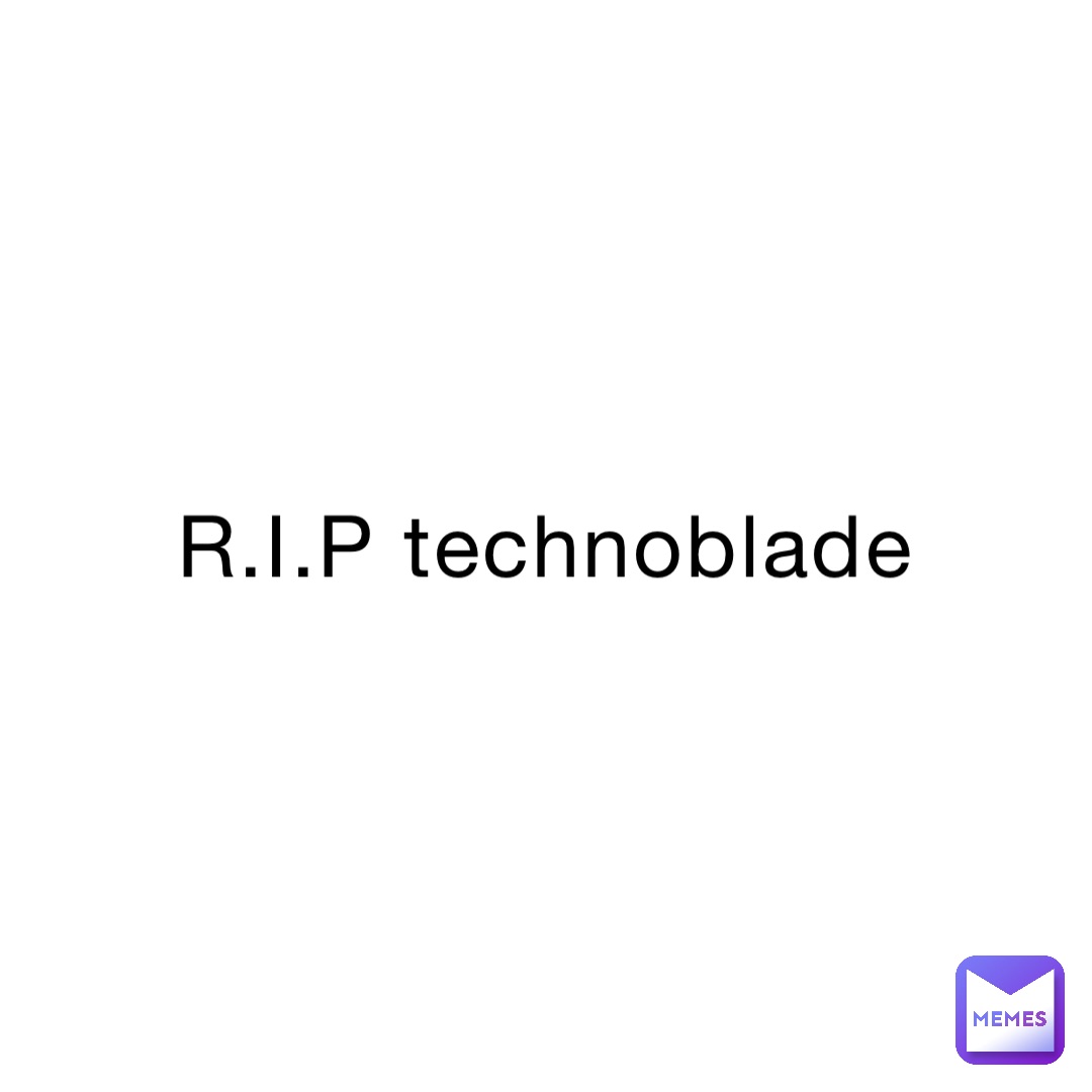 r-i-p-technoblade-flattened-burgers-memes