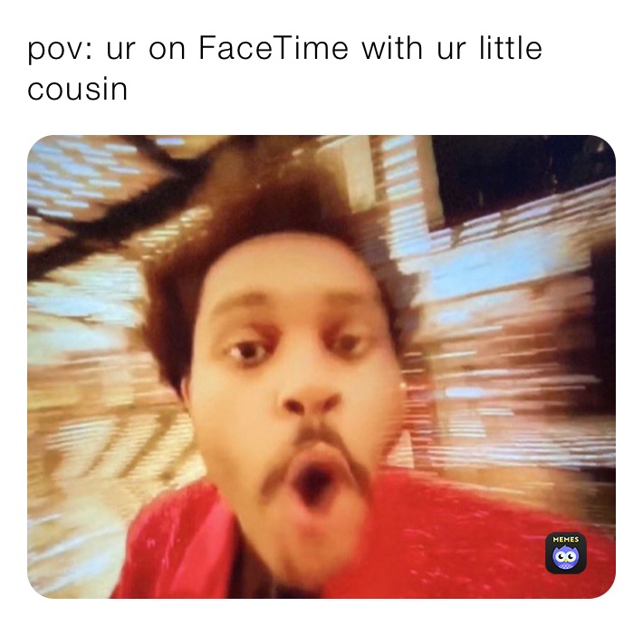pov: ur on FaceTime with ur little cousin 